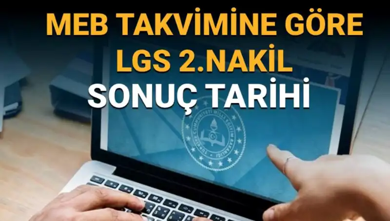 LGS 2. Nakil Süreci Ne Zaman Bitecek? İşte Detaylar!