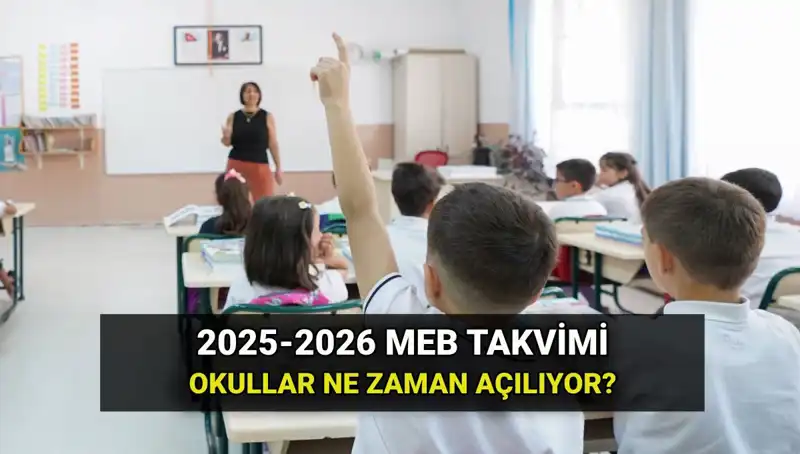 2025-2026 Okul Yılı Ne Zaman Başlıyor? MEB Takvimi Açıklandı!