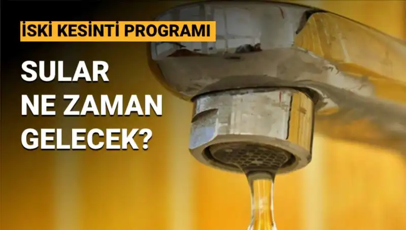 İSKİ Su Kesintisi Programı: Üsküdar ve Ümraniye'de Sular Ne Zaman Gelecek?